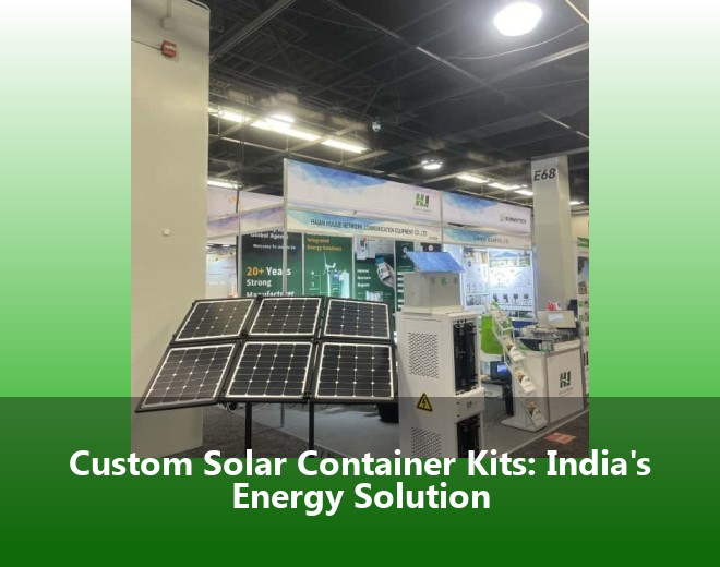 Custom Solar Container Kits: India's Energy Solution